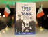 The Time of the Tans, An oral history of the War of Independence in County Clare by Tomás Mac Conmara